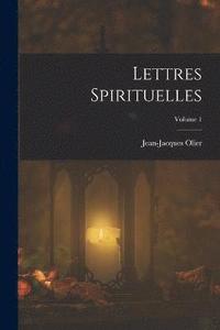 bokomslag Lettres Spirituelles; Volume 1