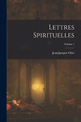 Lettres Spirituelles; Volume 1 1