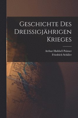 bokomslag Geschichte Des Dreissigjhrigen Krieges