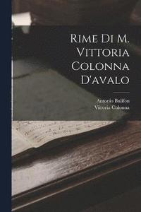 bokomslag Rime Di M. Vittoria Colonna D'avalo