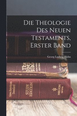 bokomslag Die Theologie des Neuen Testaments, Erster Band