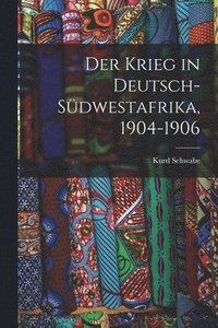 bokomslag Der Krieg in Deutsch-Sdwestafrika, 1904-1906