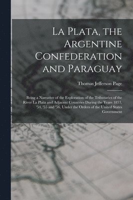 La Plata, the Argentine Confederation and Paraguay