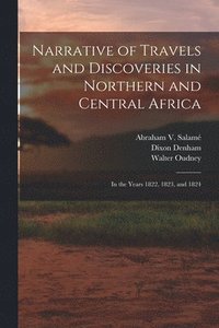 bokomslag Narrative of Travels and Discoveries in Northern and Central Africa