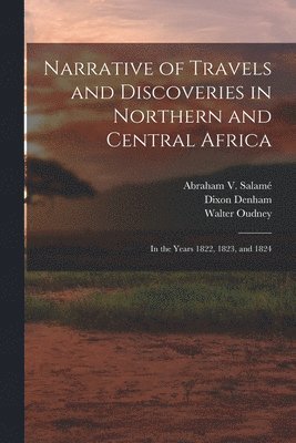 bokomslag Narrative of Travels and Discoveries in Northern and Central Africa