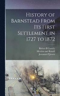 bokomslag History of Barnstead From its First Settlement in 1727 to 1872