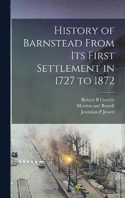 History of Barnstead From its First Settlement in 1727 to 1872 1