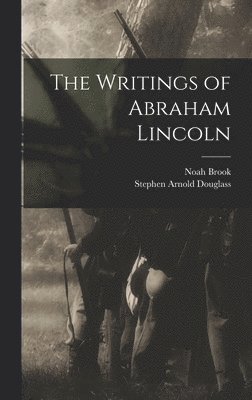 The Writings of Abraham Lincoln 1