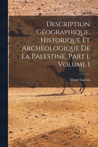 bokomslag Description Gographique, Historique Et Archologique De La Palestine, Part 1, volume 1