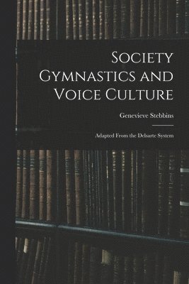 bokomslag Society Gymnastics and Voice Culture