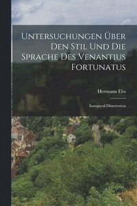 bokomslag Untersuchungen ber Den Stil Und Die Sprache Des Venantius Fortunatus
