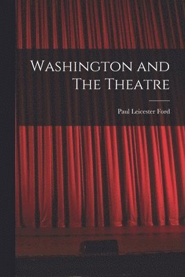 Washington and The Theatre 1