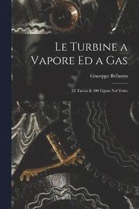 bokomslag Le Turbine a Vapore Ed a Gas
