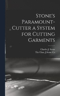 Stone's Paramount-Cutter a System for Cutting Garments 1