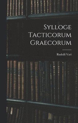 Sylloge Tacticorum Graecorum 1