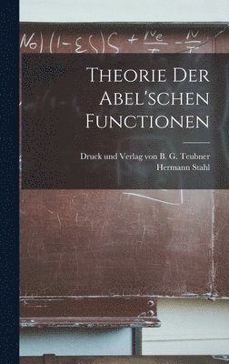 Hermann Stahl - Theorie der Abel'schen Functionen, Inbunden