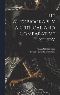 The Autobiography A Critical And Comparative Study 1