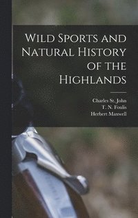 bokomslag Wild Sports and Natural History of the Highlands