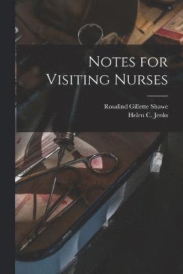 Notes for Visiting Nurses 1