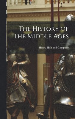 The History of The Middle Ages 1