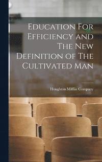 bokomslag Education For Efficiency and The New Definition of The Cultivated Man