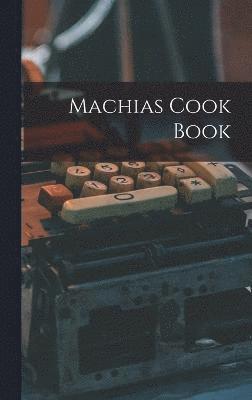 Machias Cook Book 1