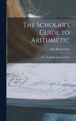 The Scholar's Guide to Arithmetic 1