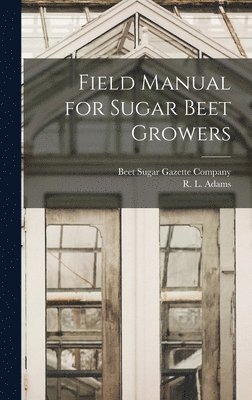 Field Manual for Sugar Beet Growers 1