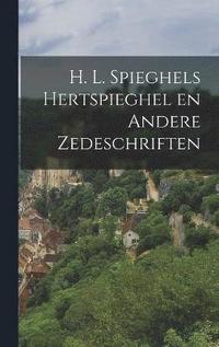 bokomslag H. L. Spieghels Hertspieghel en Andere Zedeschriften