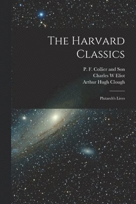 Arthur Hugh Clough, Charles W Eliot, Charles W. Eliot - Harvard Classics, Häftad