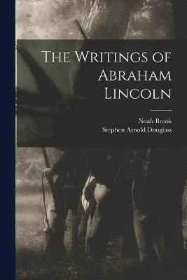 Noah Brook, Stephen Arnold Douglass - Writings of Abraham Lincoln, Häftad