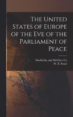 The United States of Europe of the Eve of the Parliament of Peace 1