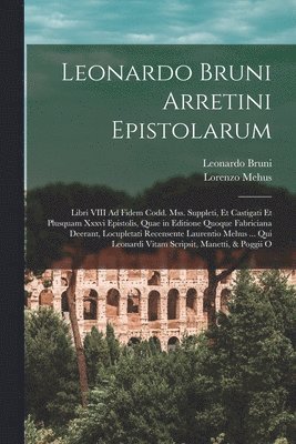 Leonardo Bruni, Lorenzo Mehus - Leonardo Bruni Arretini Epistolarum, Häftad