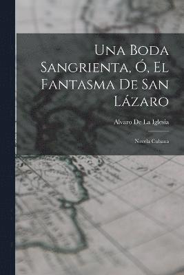 Una Boda Sangrienta, , El Fantasma De San Lzaro 1