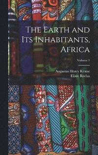 bokomslag The Earth and Its Inhabitants, Africa; Volume 1