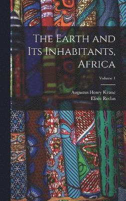 The Earth and Its Inhabitants, Africa; Volume 1 1