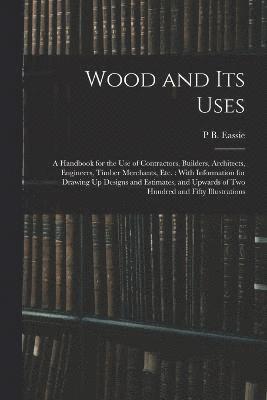 bokomslag Wood and Its Uses