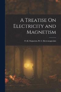 bokomslag A Treatise On Electricity and Magnetism