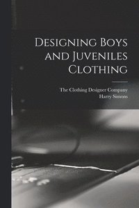 bokomslag Designing Boys and Juveniles Clothing