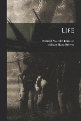 William Hand Browne, Richard Malcolm Johnston - Life, Häftad