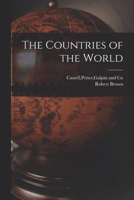 Robert Brown, Petter Galpin and Co Cassell - Countries of the World, Häftad