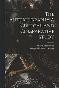 bokomslag The Autobiography A Critical And Comparative Study