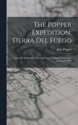 The Popper Expedition, Tierra del Fuego 1