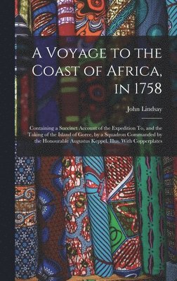 John Lindsay - Voyage to the Coast of Africa, in 1758, Inbunden