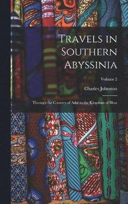 Charles Johnston - Travels in Southern Abyssinia, Inbunden