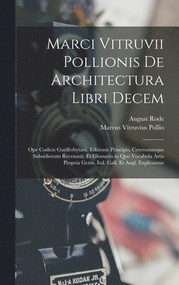 Marci Vitruvii Pollionis De Architectura Libri Decem 1