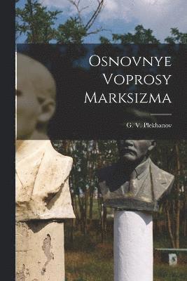 G V Plekhanov, G. V. Plekhanov - Osnovnye Voprosy Marksizma, Häftad