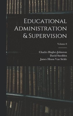 bokomslag Educational Administration & Supervision; Volume 8