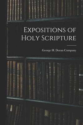 bokomslag Expositions of Holy Scripture