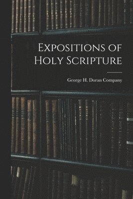 Expositions of Holy Scripture 1